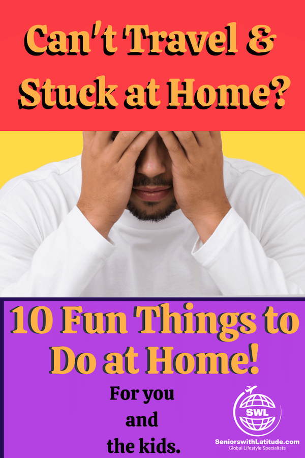 Can't travel and stuck at home?  Here is the ultimate guide with 10 fun and family friendly things to do. #canttravel #stuckathome #10funthings